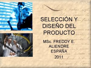 SELECCIN Y DISEO DEL PRODUCTO MSc FREDDY E