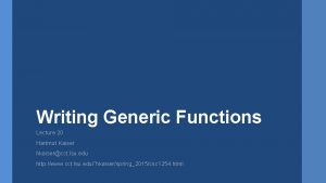 Writing Generic Functions Lecture 20 Hartmut Kaiser hkaisercct