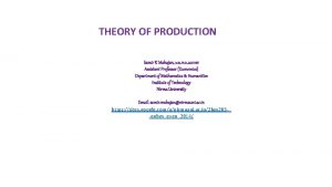 THEORY OF PRODUCTION Samir K Mahajan M Sc