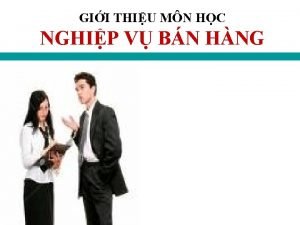 GII THIU MN HC NGHIP V BN HNG