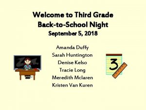 Welcome to Third Grade BacktoSchool Night September 5