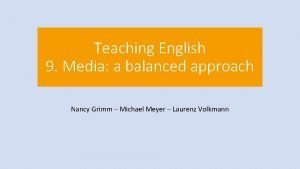 Teaching English 9 Media a balanced approach Nancy