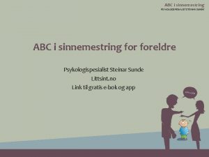 ABC i sinnemestring PSYKOLOGSPESIALIST STEINAR SUNDE ABC i