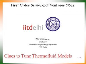 First Order SemiExact Nonlinear ODEs P M V