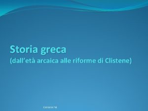 Storia greca dallet arcaica alle riforme di Clistene