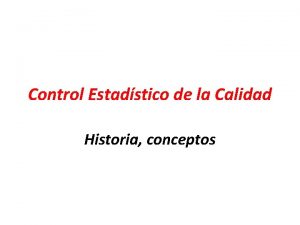 Control Estadstico de la Calidad Historia conceptos Pregunta