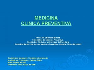 MEDICINA CLINICA PREVENTIVA Prof Lus Salleras Sanmart Catedrtico