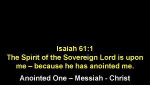 Spirit of the sovereign lord is upon me