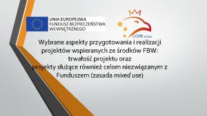 Wybrane aspekty przygotowania i realizacji projektw wspieranych ze