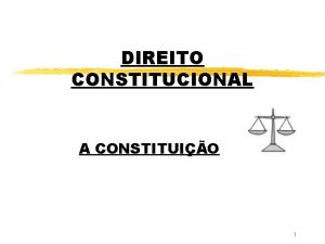 DIREITO CONSTITUCIONAL A CONSTITUIO 1 CONCEITO DE CONSTITUIO