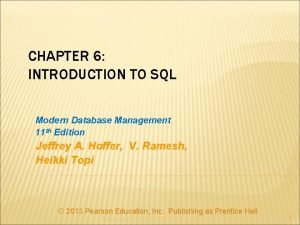 CHAPTER 6 INTRODUCTION TO SQL Modern Database Management
