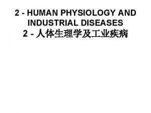 2 HUMAN PHYSIOLOGY AND INDUSTRIAL DISEASES 2 SKIN