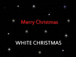 Merry Christmas WHITE CHRISTMAS Za oknem se vloky