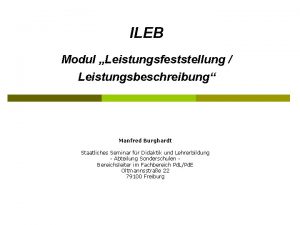 ILEB Modul Leistungsfeststellung Leistungsbeschreibung Manfred Burghardt Staatliches Seminar