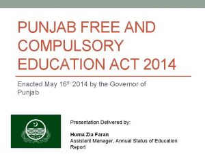 PUNJAB FREE AND COMPULSORY EDUCATION ACT 2014 Enacted