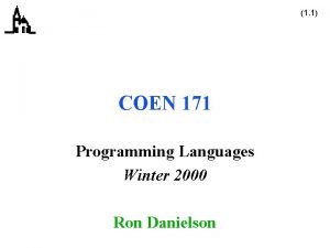 1 1 COEN 171 Programming Languages Winter 2000