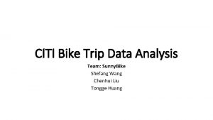 CITI Bike Trip Data Analysis Team Sunny Bike