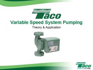Variable Speed System Pumping Theory Application Why use