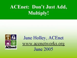 ACEnet Dont Just Add Multiply June Holley ACEnet