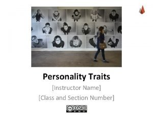 Personality Traits Instructor Name Class and Section Number