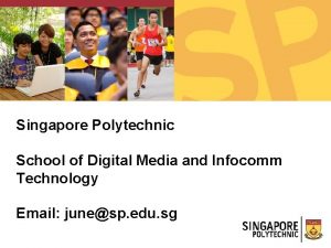 Singapore Polytechnic School of Digital Media and Infocomm