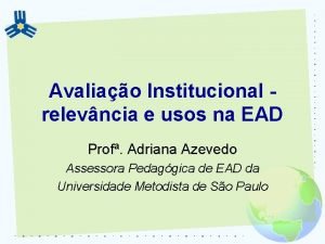 Avaliao Institucional relevncia e usos na EAD Prof