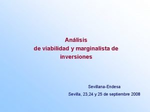 Anlisis de viabilidad y marginalista de inversiones SevillanaEndesa