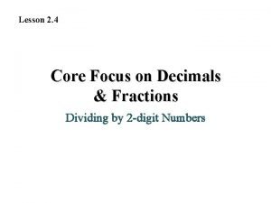 Lesson 2 4 Core Focus on Decimals Fractions