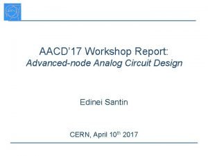 AACD 17 Workshop Report Advancednode Analog Circuit Design