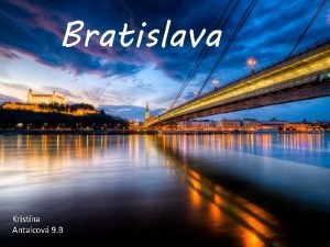 Bratislava Kristna Antalcov 9 B Histria Zaloili ju