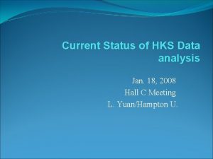 Current Status of HKS Data analysis Jan 18