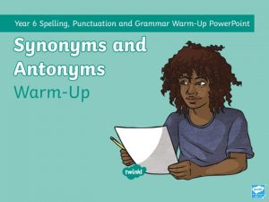 What Are Synonyms and Antonyms Can you write