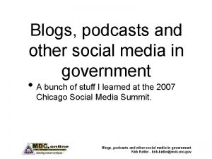 Blogs podcasts and other social media in government