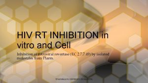 HIV RT INHIBITION in vitro and Cell Inhibition