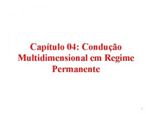 Captulo 04 Conduo Multidimensional em Regime Permanente 1