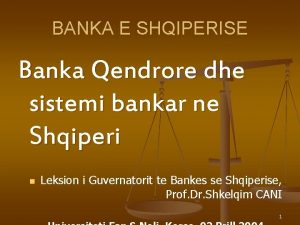 BANKA E SHQIPERISE Banka Qendrore dhe sistemi bankar