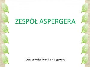 Upór w zespole aspergera Upór w zespole aspergera