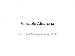 Variable Aleatoria Ing Ral Alvarez Guale MPC Variable