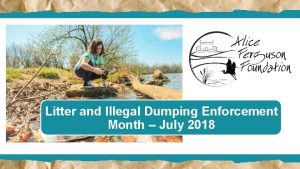 Litter and Illegal Dumping Enforcement Month July 2018