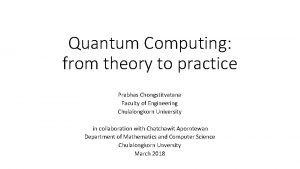 Quantum Computing from theory to practice Prabhas Chongstitvatana