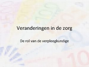 Veranderingen in de zorg De rol van de