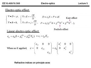 EE 16 46816 568 Electrooptics Lecture 5 Electrooptic