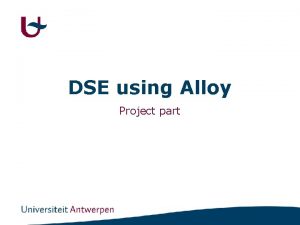 DSE using Alloy Project part Contents Assignment Metamodeling
