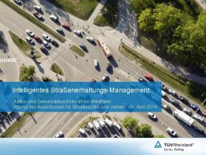 Intelligentes StraenerhaltungsManagement Stdte und Gemeindebund Nordrhein Westfalen Sitzung