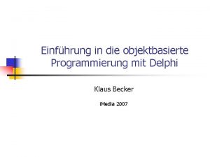 Einfhrung in die objektbasierte Programmierung mit Delphi Klaus