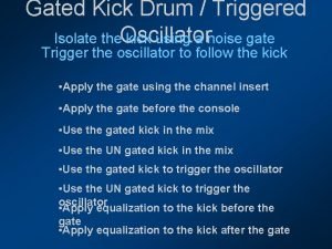 Gated Kick Drum Triggered Isolate the Oscillator kick