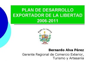 PLAN DE DESARROLLO EXPORTADOR DE LA LIBERTAD 2006