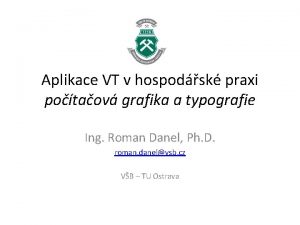 Aplikace VT v hospodsk praxi potaov grafika a