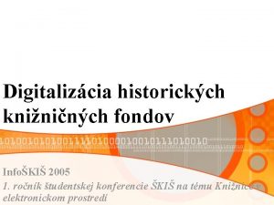 Digitalizcia historickch knininch fondov InfoKI 2005 1 ronk