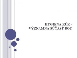 HYGIENA RK VZNAMN SAS BOT HYGIENA RK Mnostvo